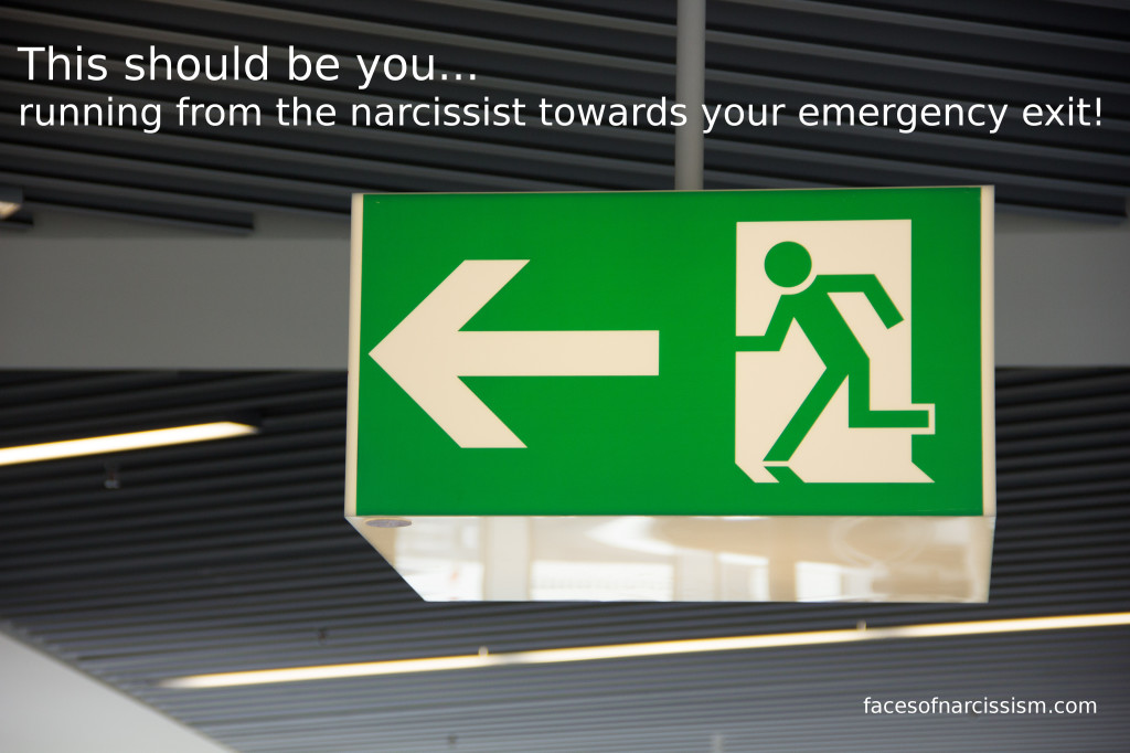 This should be you...running away from the narcissist towards your emergency exit!